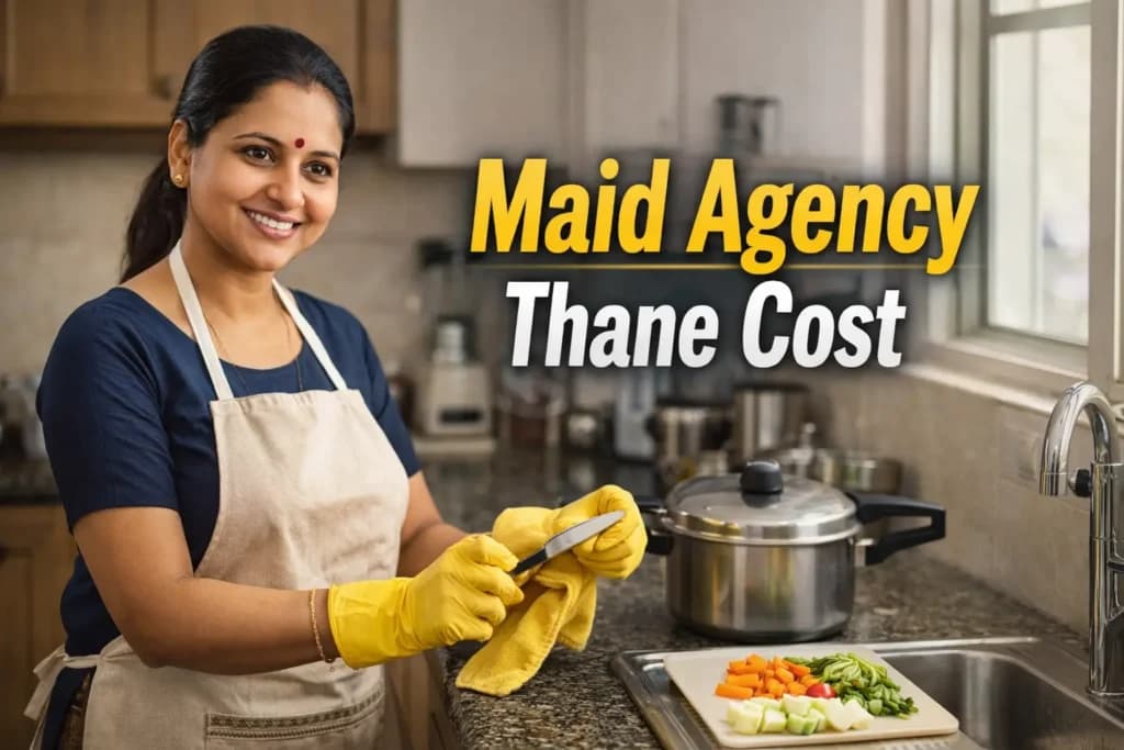 What Is Maid Agency Thane Cost? Hiring Charges &amp; Salary Guide (2026)