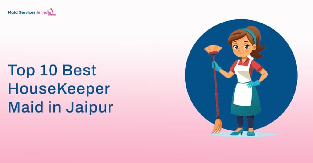 Top 10 Best HouseKeeper/Maid in Jaipur