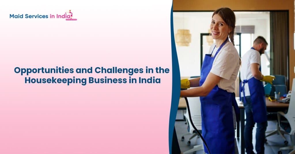 Opportunities and Challenges in the Housekeeping Business in India