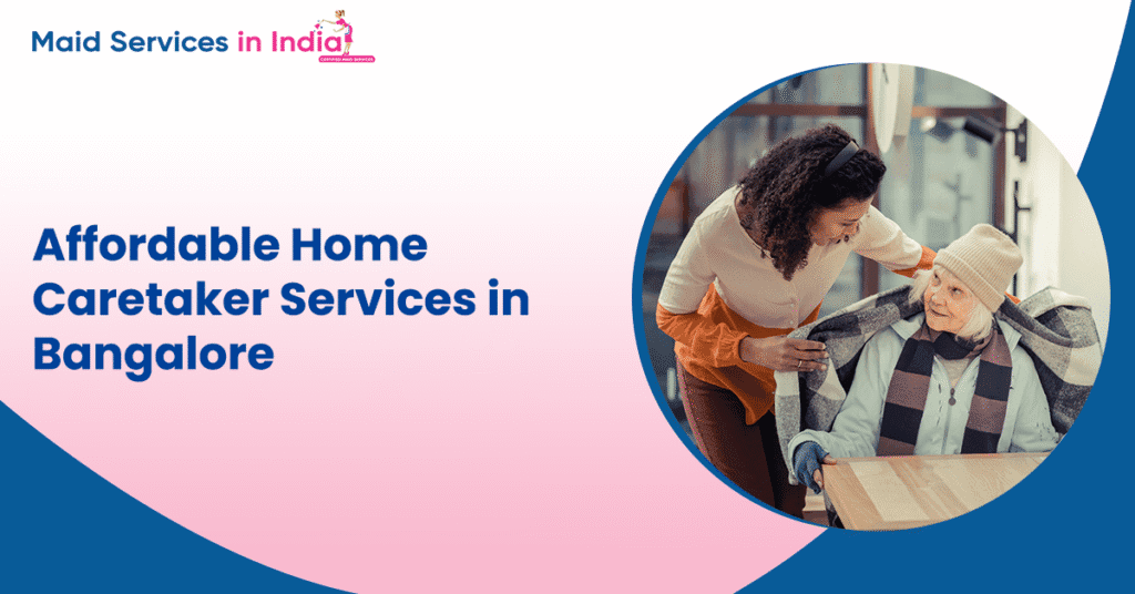 Affordable Home Caretaker Services in Bangalore