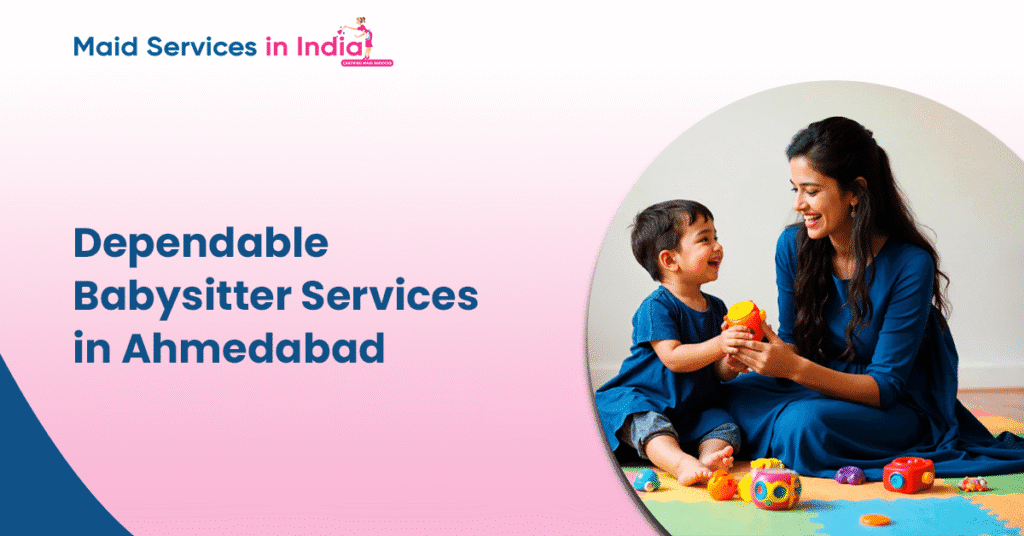 Dependable Babysitter Services in Ahmedabad