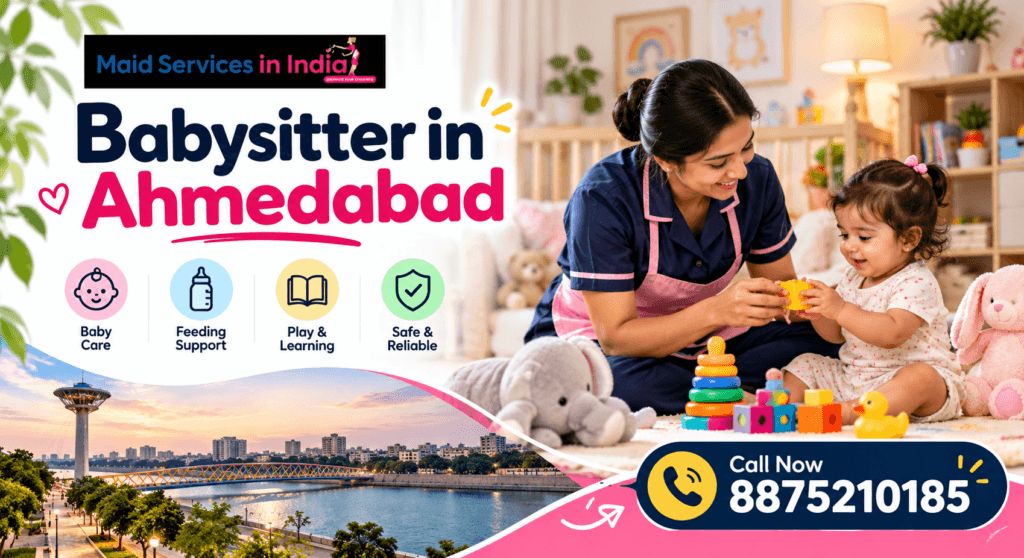 Babysitter in Ahmedabad for Safe & Reliable Childcare