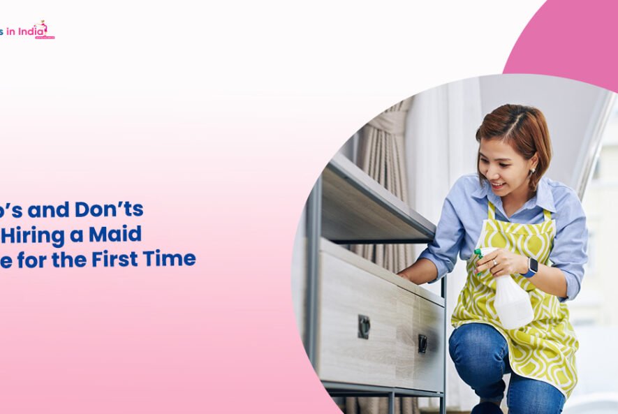 The Do’s and Don’ts When Hiring a Maid Service for the First Time
