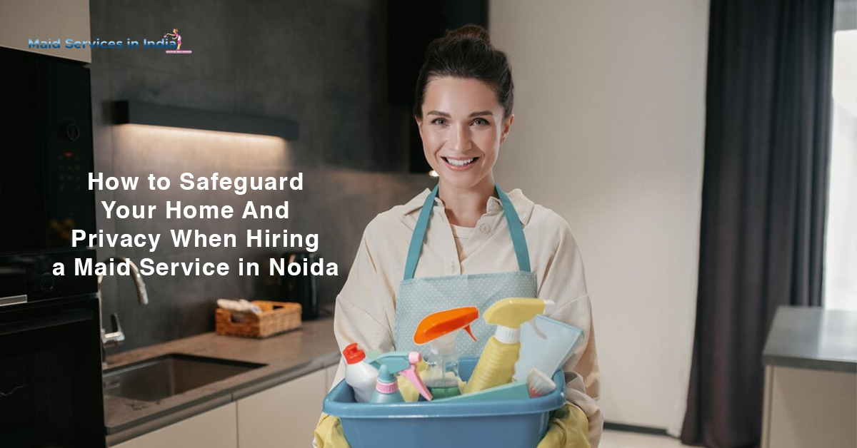 Hiring a Maid Service in Noida