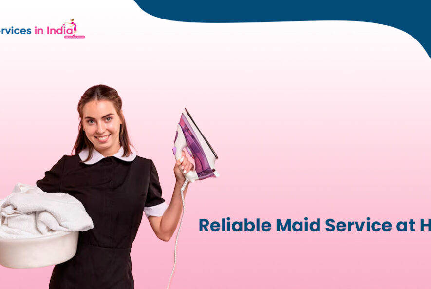 reliable maid service at home