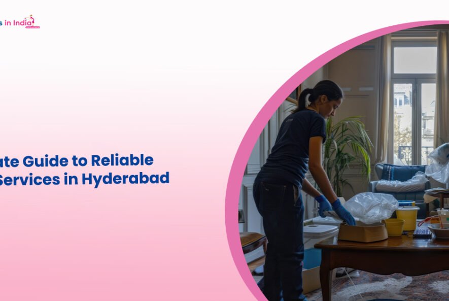 Ultimate Guide to Reliable Maid Services in Hyderabad
