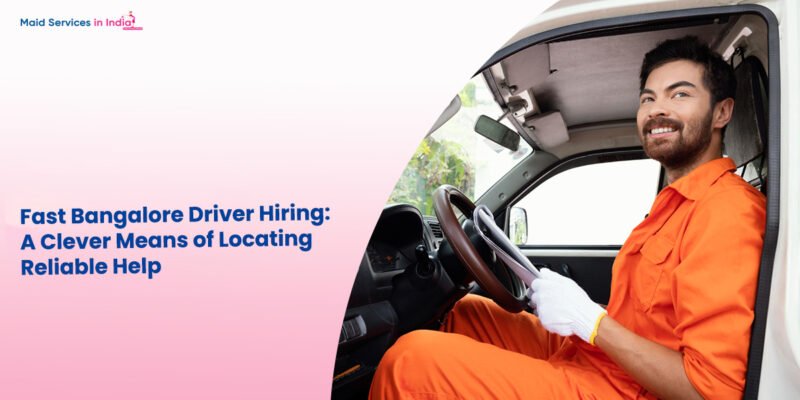 Fast Bangalore Driver Hiring