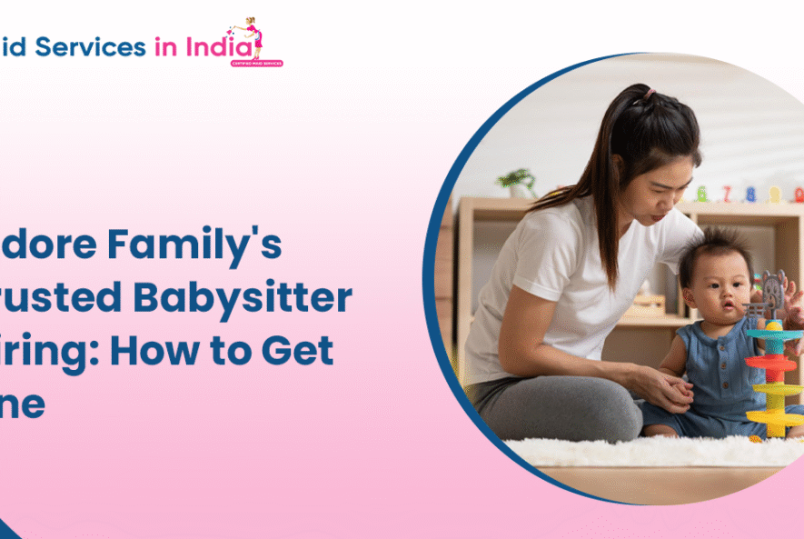 Indore Family's Trusted Babysitter services